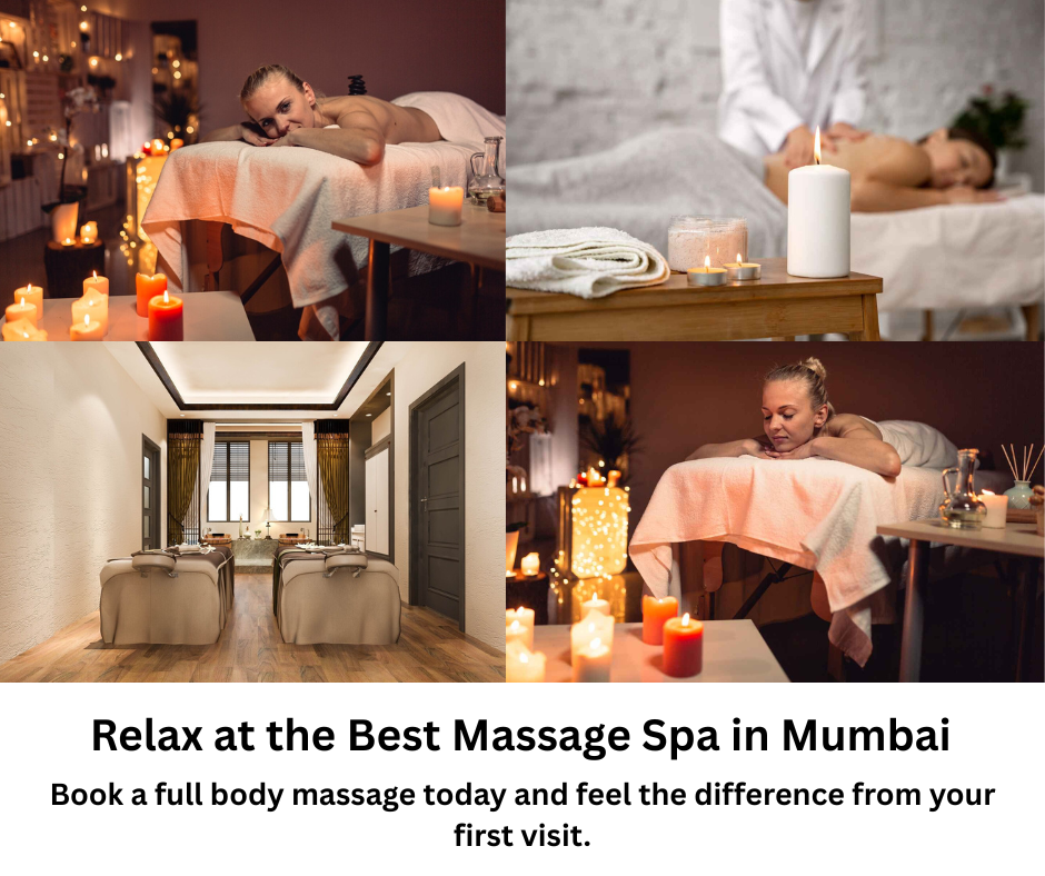 Massage Spa in Mumbai: Your Ultimate Guide to Relaxation & Wellness
